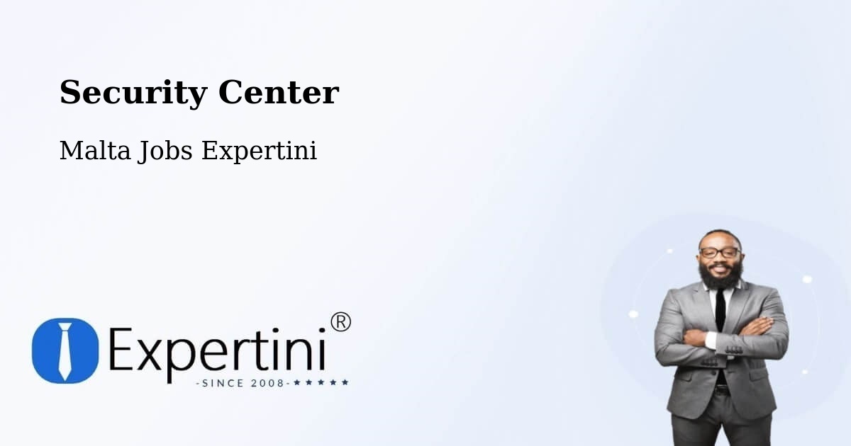 Security & Compliance – Imtarfa - Malta Jobs Expertini